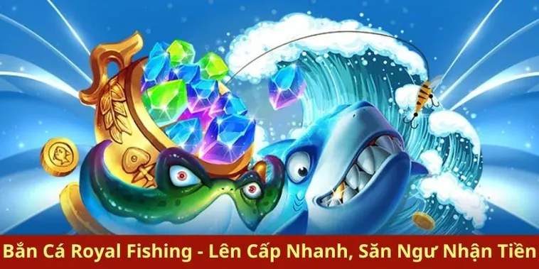 Bậc Thầy Săn Rồng Royal Fishing AZ888 Bí Kíp Thống Trị Đại Dương 2 Bậc Thầy Săn Rồng Royal Fishing AZ888 Bí Kíp Thống Trị Đại Dương